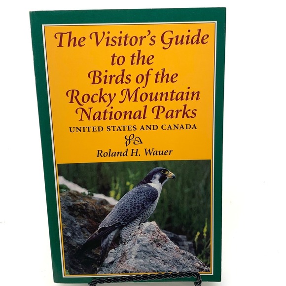 John Muir Publications Other - Visitors Guide to the Birds of Rocky Mountain National Parks Roland Wauer 1993